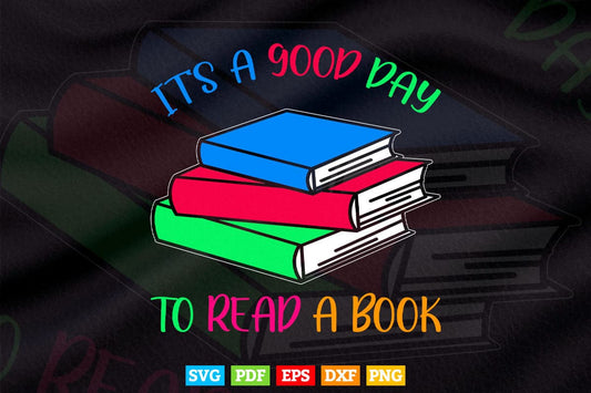 It's A Good Day To Read Bookworm Librarian Book Lover Gift Svg Png Cut Files.