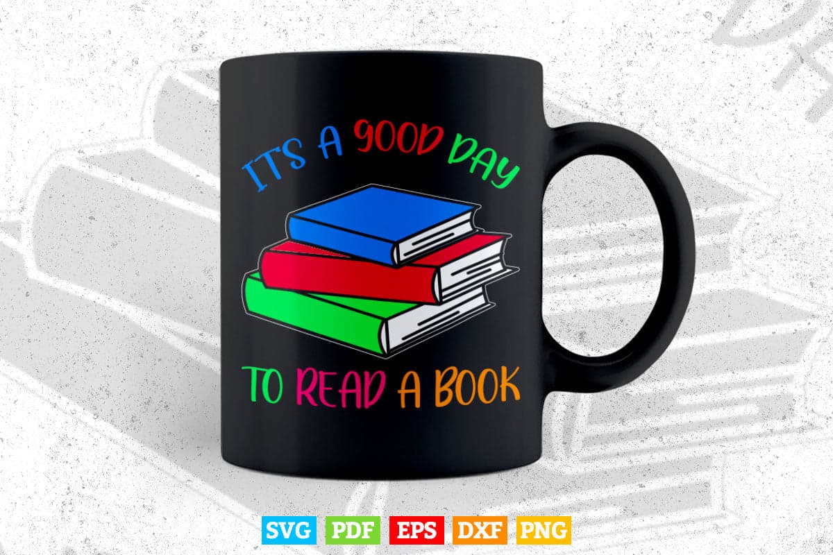 It's A Good Day To Read Bookworm Librarian Book Lover Gift Svg Png Cut Files.