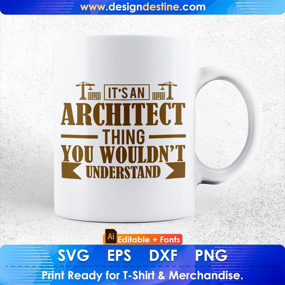 It's An Architect Thing You Wouldn't Understand Editable T shirt Design Svg Cutting Printable Files