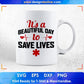 Its Beautiful Day To Save Lives Nurse T shirt Design Svg Cutting Printable Files