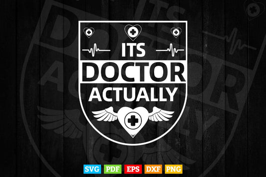 It's Doctor Actually Funny Svg Png Files.