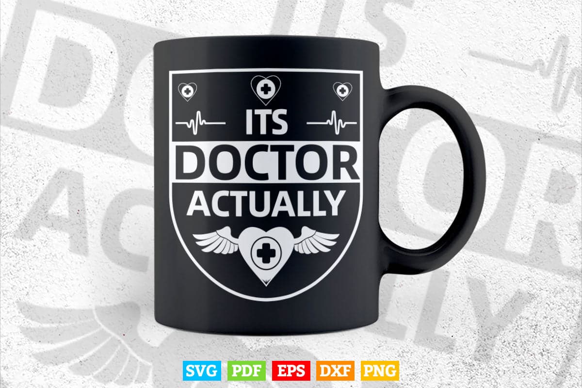 It's Doctor Actually Funny Svg Png Files.