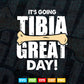 It's Going Tibia Great Day Doctor Life In Svg Png Files.