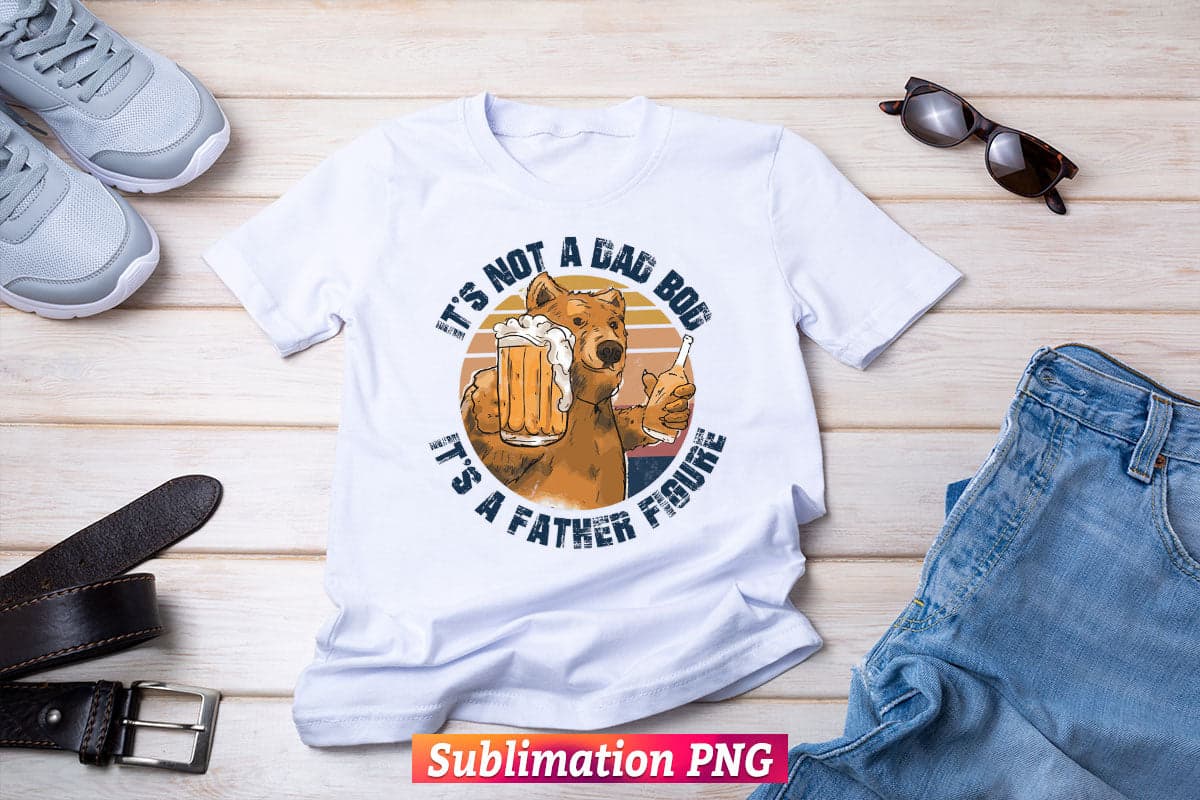 It's Not a Dad Bod Funny Bear with Beer Retro Fathers Day T shirt Tumbler Design Png Sublimation Files