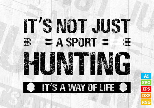It's Not Just A Sport Hunting It's A Way Of Life T shirt Design Svg Cutting Printable Files