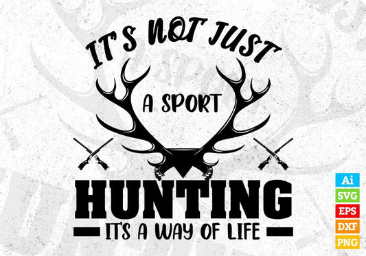 It's Not Just A Sport Hunting T shirt Design In Svg Png Cutting Printable Files