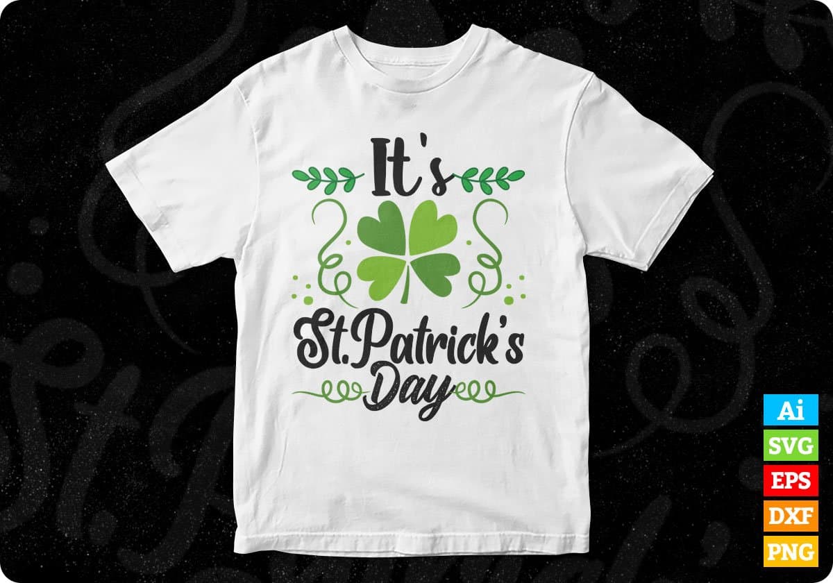 It’s St Patrick’s Day T shirt Design In Svg Png Cutting Printable Files