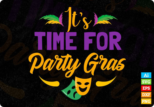 It's Time for Party Gras Editable T shirt Design In Ai Svg Printable Files