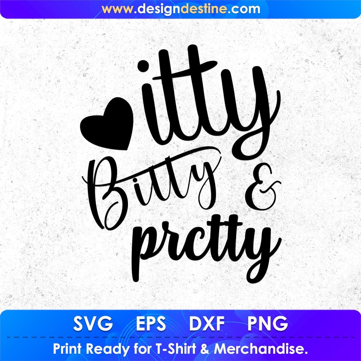 Itty Bitty Pretty T shirt Design In Svg Png Cutting Printable Files