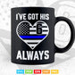 I've Got His 6 Police Girlfriend or Police Wife USA Flag Svg Cricut Files.