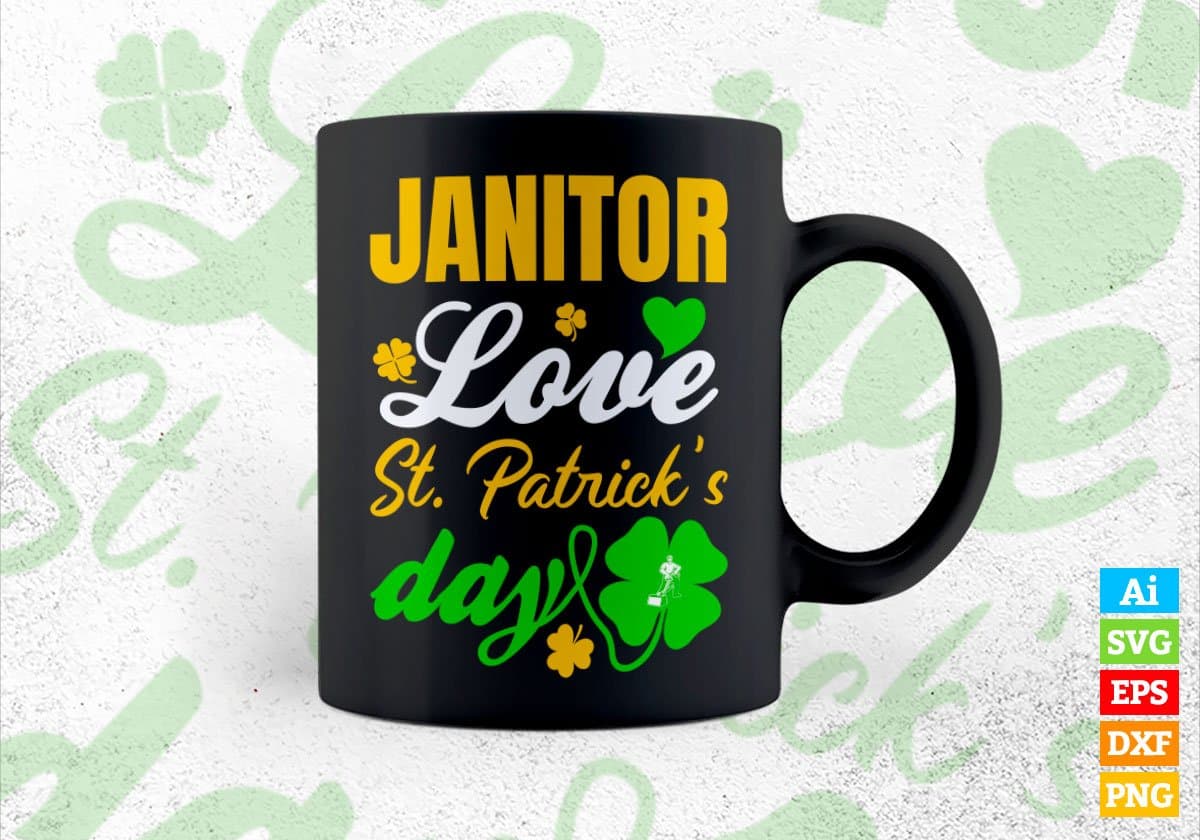 Janitor Love St. Patrick's Day Editable Vector T-shirt Designs Png Svg Files