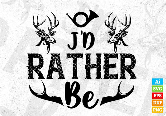 J'd Rather Be Hunting T shirt Design In Svg Png Cutting Printable Files