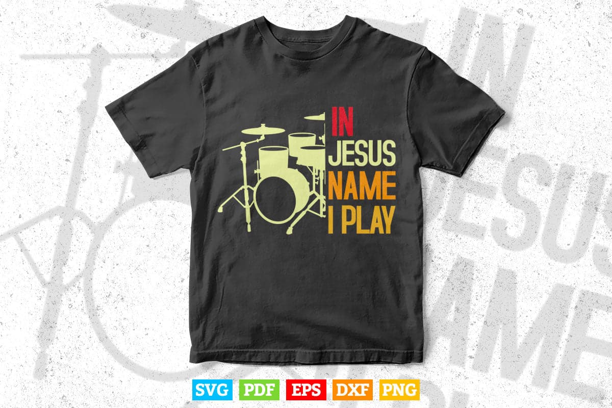 Jesus Name I Play Drums God Drumming Music Christian Drummer Svg Files.