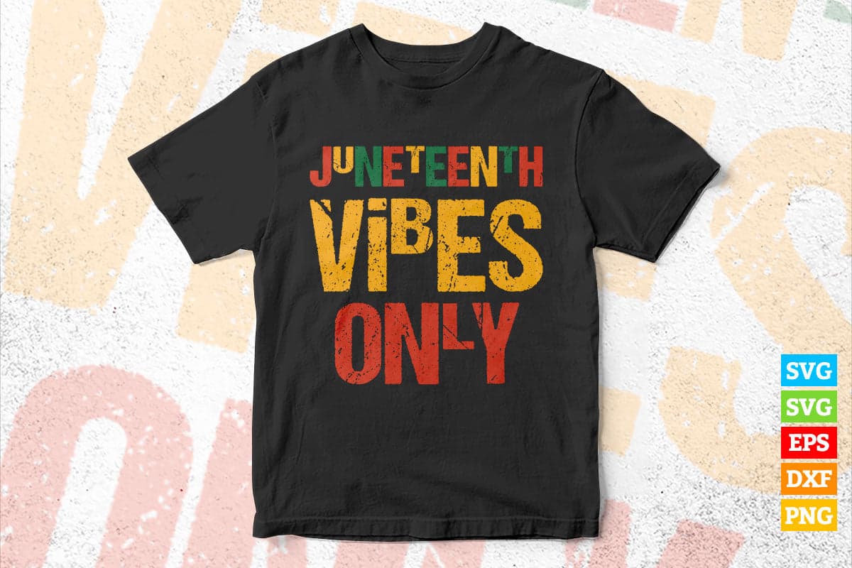Juneteenth Vibes Only American Black Women Vector T shirt Design in Ai Svg Png Cricut Files.
