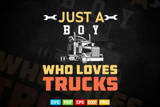 Just A Boy Who Loves Funny Trucks Driver Vector T shirt Design Svg Printable Files