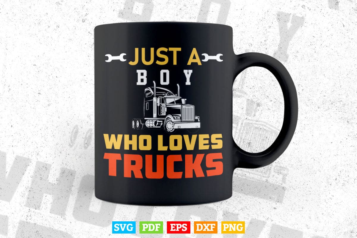 Just A Boy Who Loves Funny Trucks Driver Vector T shirt Design Svg Printable Files