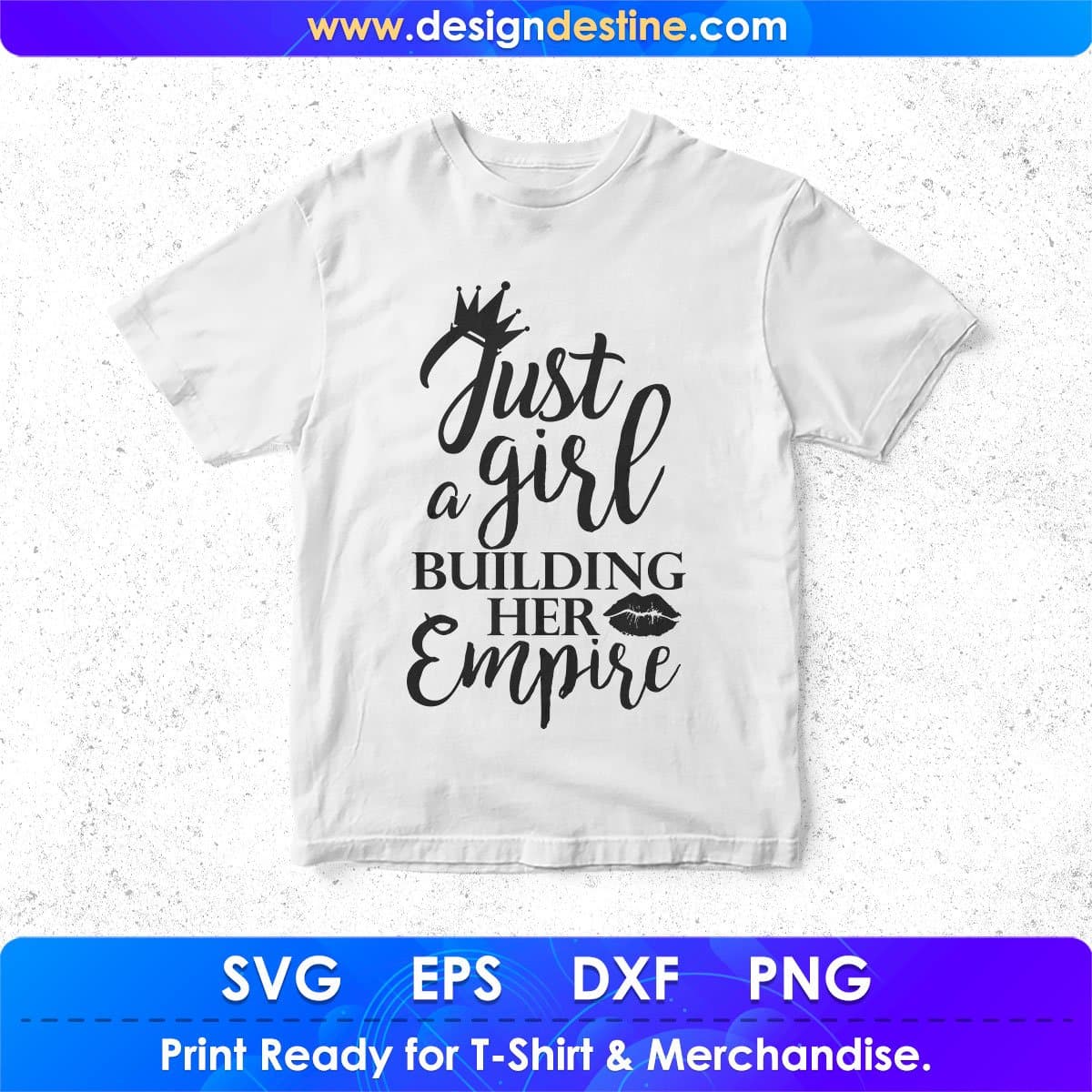Just A Girl Building Her Empire Quotes T shirt Design In Png Svg Cutting Printable Files
