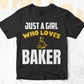 Just A Girl Who Loves Baker Editable Vector T-shirt Designs Png Svg Files