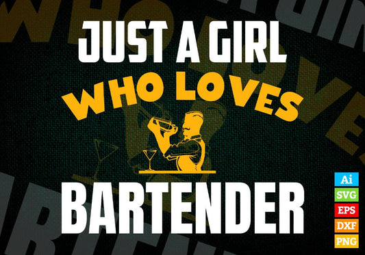 Just A Girl Who Loves Bartender Editable Vector T-shirt Designs Png Svg Files