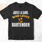 Just A Girl Who Loves Bartender Editable Vector T-shirt Designs Png Svg Files