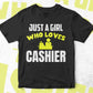 Just A Girl Who Loves Cashier Editable Vector T-shirt Designs Png Svg Files