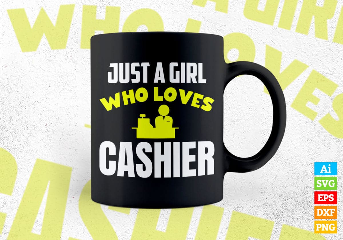 Just A Girl Who Loves Cashier Editable Vector T-shirt Designs Png Svg Files