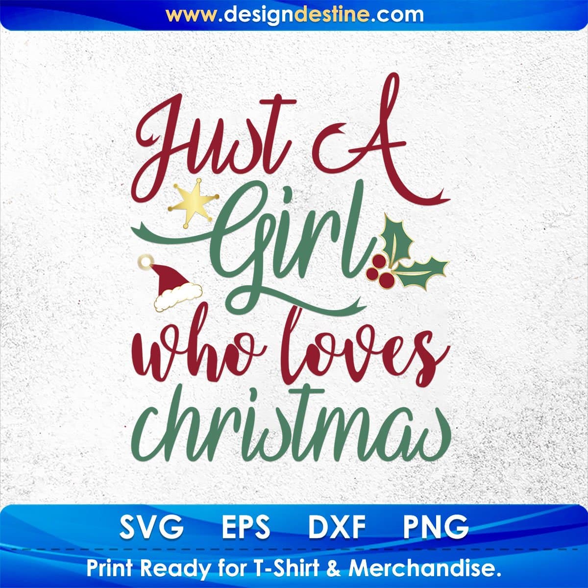 Just A Girl Who Loves Christmas T shirt Design In Svg Png Cutting Printable Files