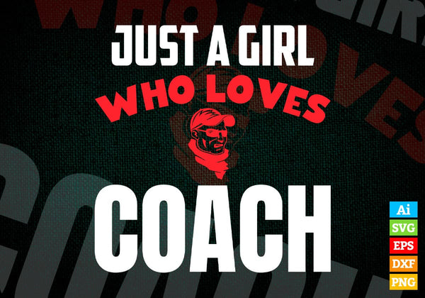 products/just-a-girl-who-loves-coach-editable-vector-t-shirt-designs-png-svg-files-474.jpg