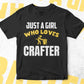 Just A Girl Who Loves Crafter Editable Vector T-shirt Designs Png Svg Files