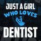 Just A Girl Who Loves Dentist Editable Vector T-shirt Designs Png Svg Files