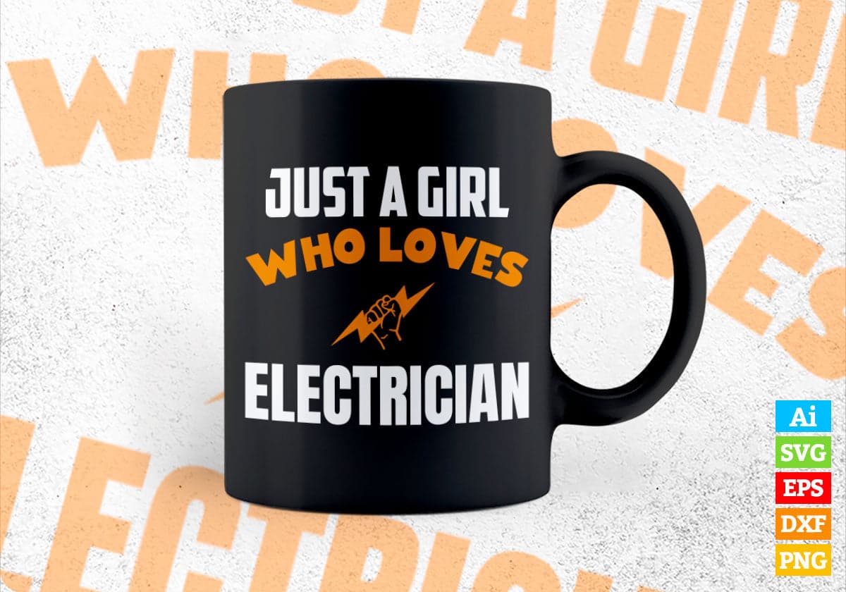 Just A Girl Who Loves Electrician Editable Vector T-shirt Designs Png Svg Files