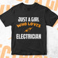 Just A Girl Who Loves Electrician Editable Vector T-shirt Designs Png Svg Files