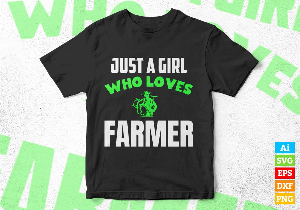 Just A Girl Who Loves Farmer Editable Vector T-shirt Designs Png Svg Files