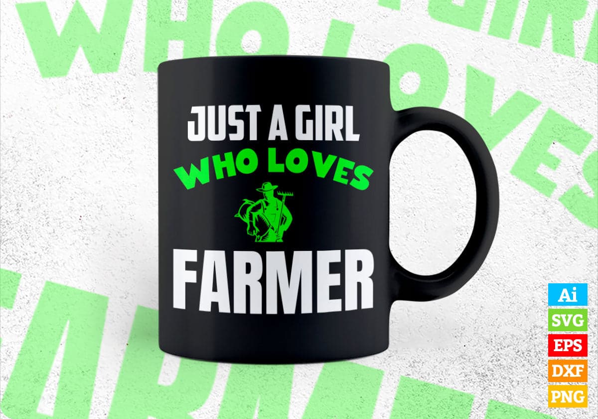 Just A Girl Who Loves Farmer Editable Vector T-shirt Designs Png Svg Files