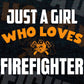 Just A Girl Who Loves Firefighter Editable Vector T-shirt Designs Png Svg Files