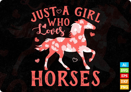 Just A Girl Who Loves Horses Animal Vector T shirt Design In Svg Png Printable Files
