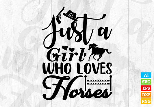 Just A Girl Who Loves Horses T shirt Design In Svg Png Cutting Printable Files