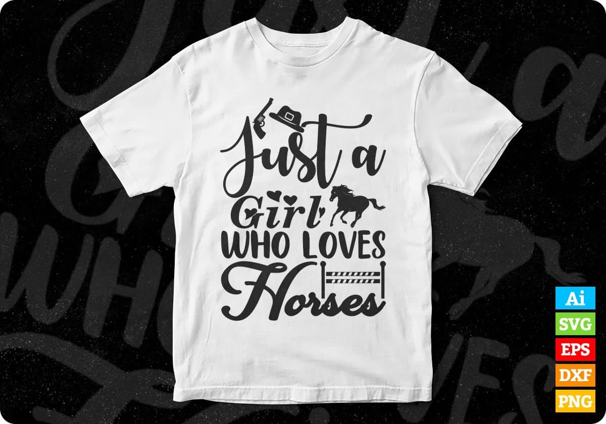 Just A Girl Who Loves Horses T shirt Design In Svg Png Cutting Printable Files