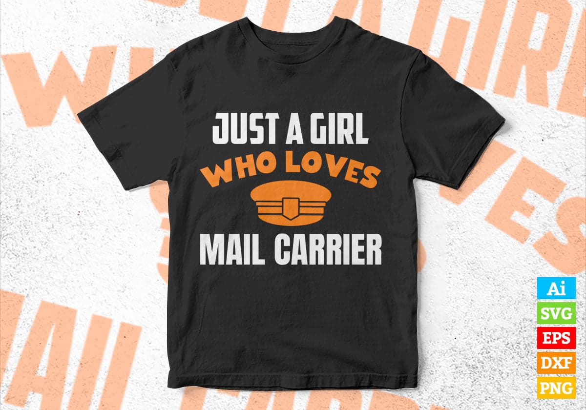 Just A Girl Who Loves Mail Carrier Editable Vector T-shirt Designs Png Svg Files