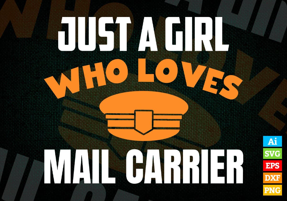 Just A Girl Who Loves Mail Carrier Editable Vector T-shirt Designs Png Svg Files