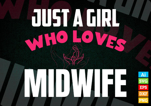 products/just-a-girl-who-loves-midwife-editable-vector-t-shirt-designs-png-svg-files-480.jpg