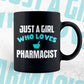 Just A Girl Who Loves Pharmacist Editable Vector T-shirt Designs Png Svg Files