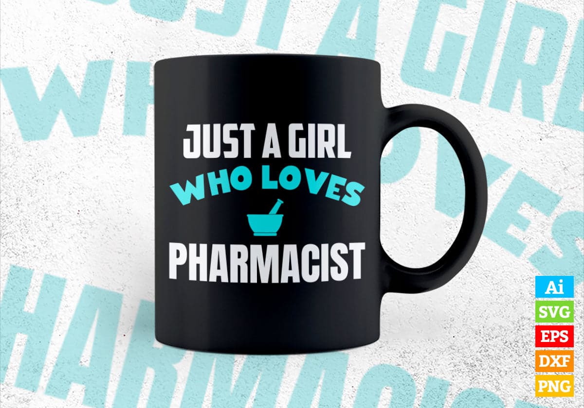 Just A Girl Who Loves Pharmacist Editable Vector T-shirt Designs Png Svg Files