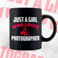 Just A Girl Who Loves Photographer Editable Vector T-shirt Designs Png Svg Files