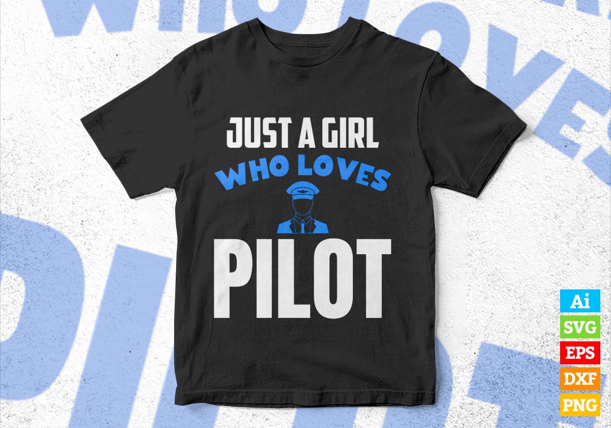 Just A Girl Who Loves Pilot Editable Vector T-shirt Designs Png Svg Files