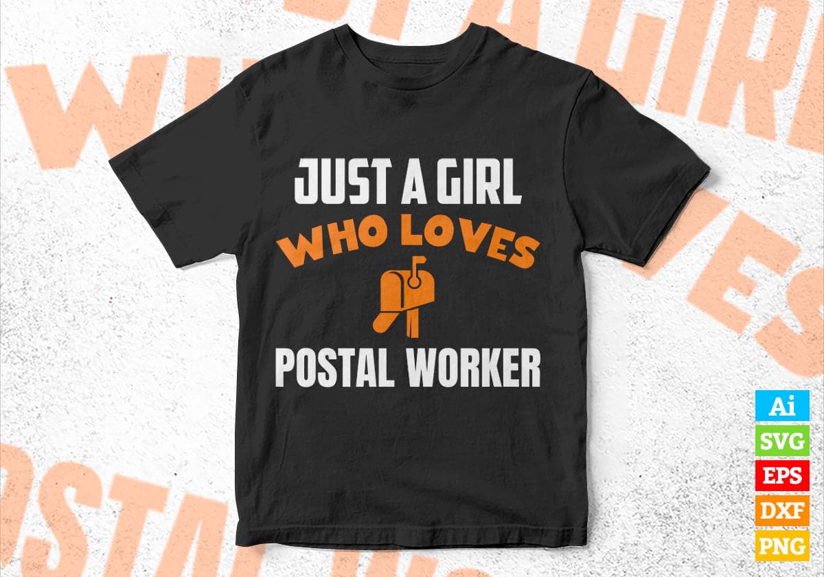 Just A Girl Who Loves Postal Worker Editable Vector T-shirt Designs Png Svg Files