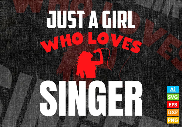 products/just-a-girl-who-loves-singer-editable-vector-t-shirt-designs-png-svg-files-316.jpg
