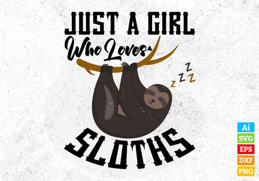 Just A Girl Who Loves Sloths Animal Vector T shirt Design In Svg Png Printable Files