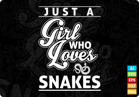 Just A Girl Who Loves Snakes T shirt Design In Svg Png Cutting Printable Files