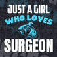 Just A Girl Who Loves Surgeon Editable Vector T-shirt Designs Png Svg Files